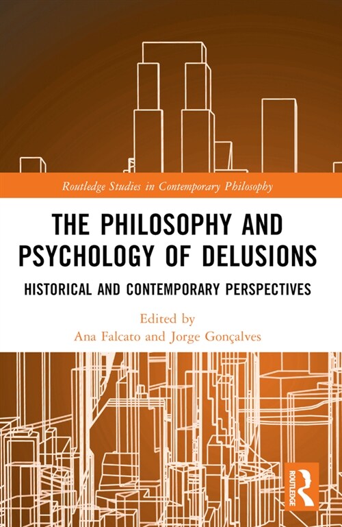 The Philosophy and Psychology of Delusions : Historical and Contemporary Perspectives (Paperback)