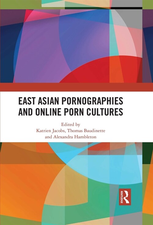 East Asian Pornographies and Online Porn Cultures (Paperback, 1)