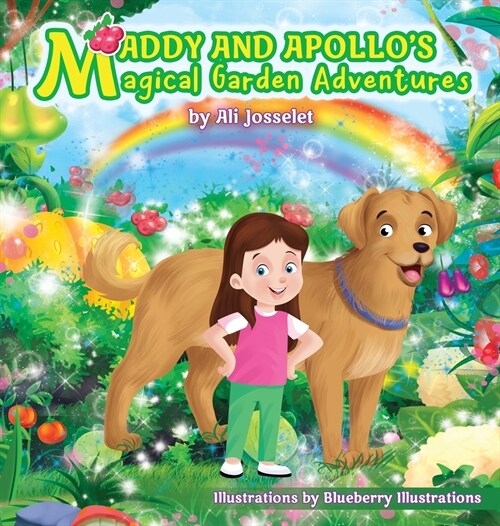 Maddy & Apollos Magical Garden Adventure (Hardcover)