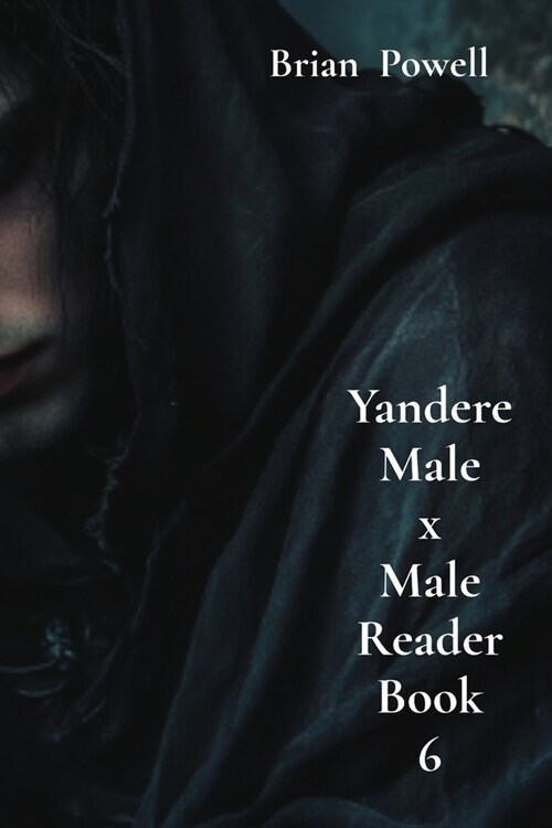 Yandere Male x Male Reader Book 6 (Paperback)