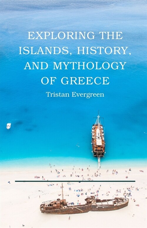 Exploring the Islands, History, and Mythology of Greece (Paperback)