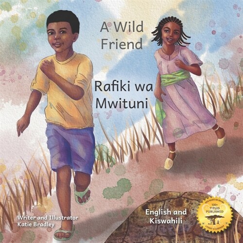 A Wild Friend: The Giant Ethiopian Leopard Tortoise in English and Kiswahili (Paperback)