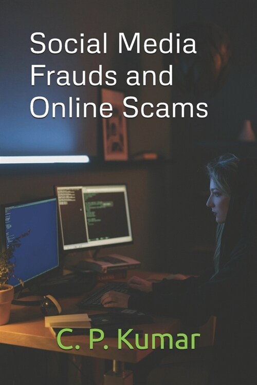 Social Media Frauds and Online Scams (Paperback)