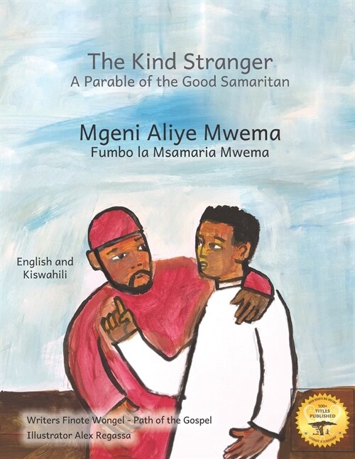 The Kind Stranger: A Parable of the Good Samaritan in Kiswahili and English (Paperback)