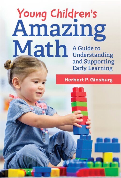 Young Childrens Amazing Math: A Guide to Understanding and Supporting Early Learning (Paperback)