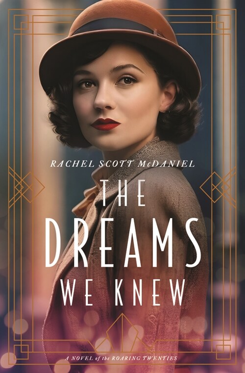 The Dreams We Knew: A Novel of the Roaring Twenties (Paperback)