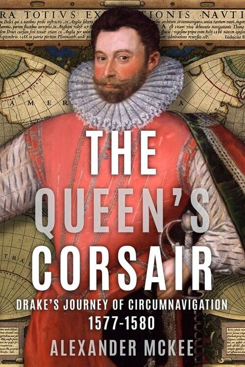 The Queens Corsair: Drakes Journey of Circumnavigation, 1577-80 (Paperback)