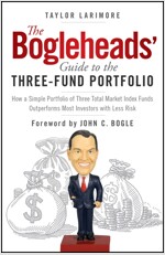 The Bogleheads' Guide to the Three-Fund Portfolio: How a Simple Portfolio of Three Total Market Index Funds Outperforms Most Investors with Less Risk (Paperback)
