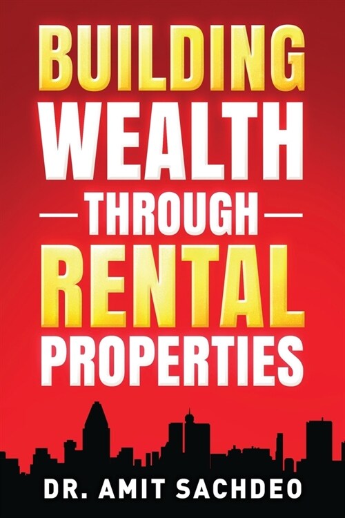 Building Wealth through Rental Properties (Paperback)