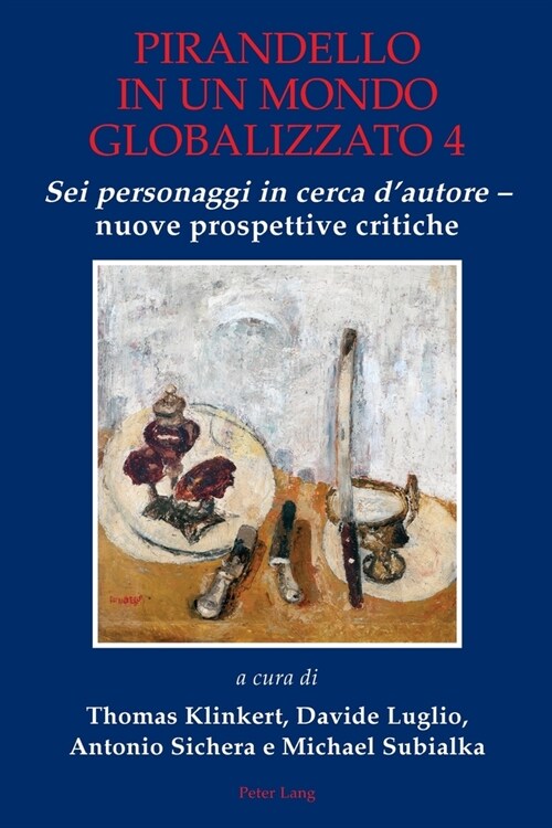 Pirandello in un mondo globalizzato 4: Sei personaggi in cerca dautore - nuove prospettive critiche (Paperback)