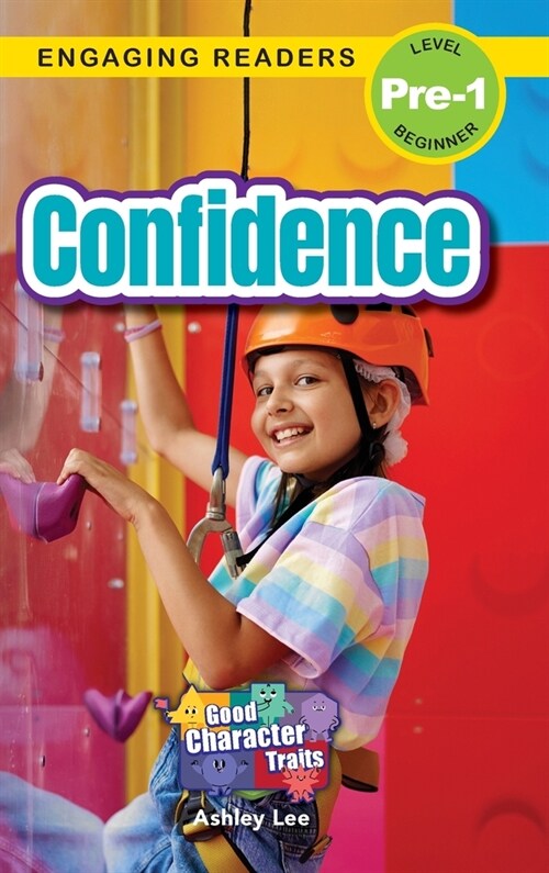 Confidence: Good Character Traits (Engaging Readers, Level Pre-1) (Hardcover)