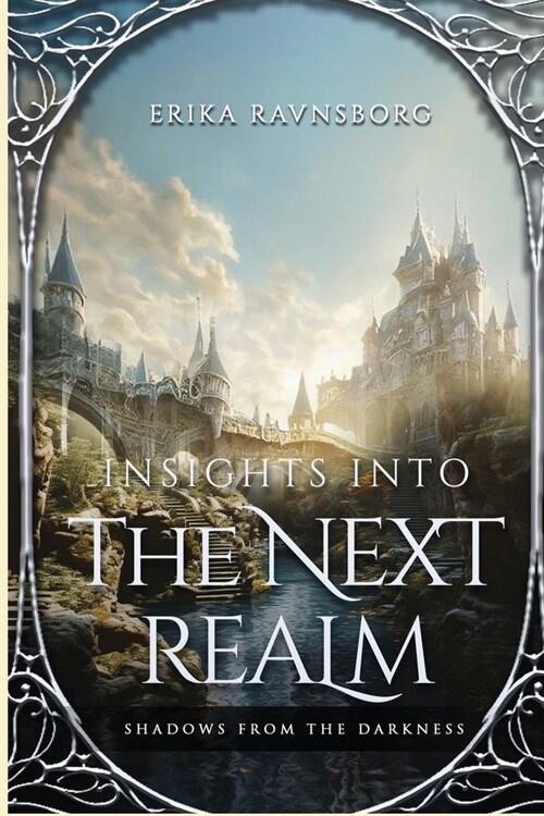 Insights into the Next Realm: Shadows from the Darkness (Paperback)