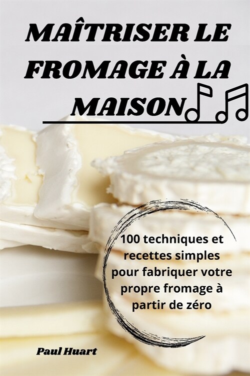 Ma?riser Le Fromage ?La Maison (Paperback)