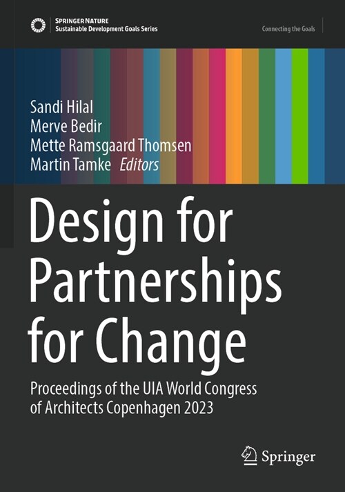 Design for Partnerships for Change: Proceedings of the UIA World Congress of Architects Copenhagen 2023 (Paperback, 2023)