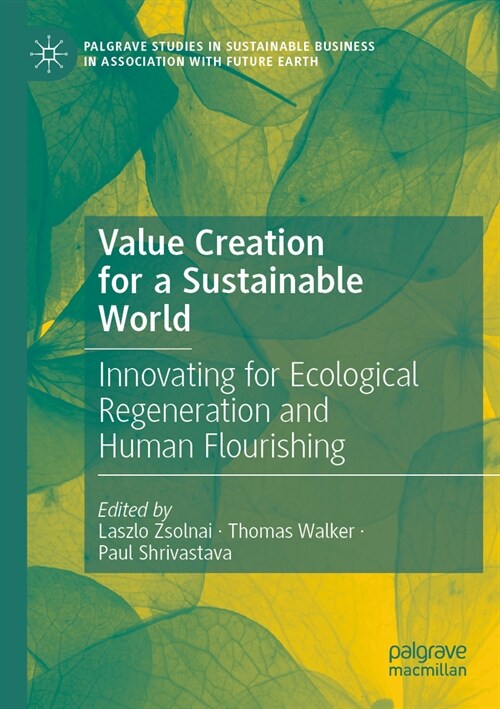 Value Creation for a Sustainable World: Innovating for Ecological Regeneration and Human Flourishing (Paperback, 2023)