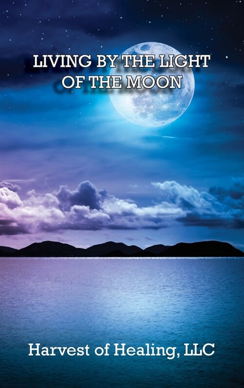 Living by the Light of the Moon (Hardcover)