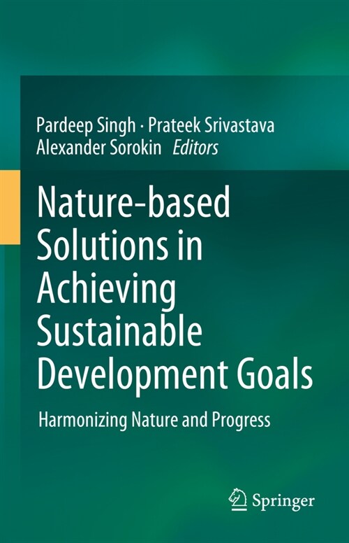 Nature-Based Solutions in Achieving Sustainable Development Goals: Harmonizing Nature and Progress (Hardcover, 2025)