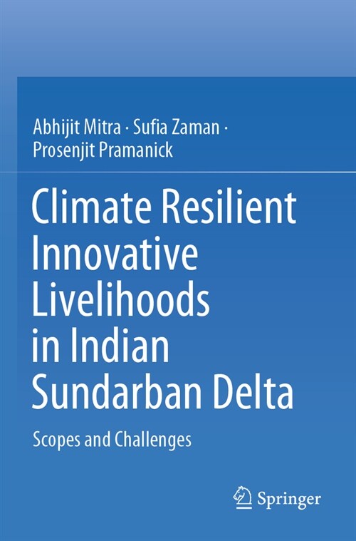 Climate Resilient Innovative Livelihoods in Indian Sundarban Delta: Scopes and Challenges (Paperback, 2023)