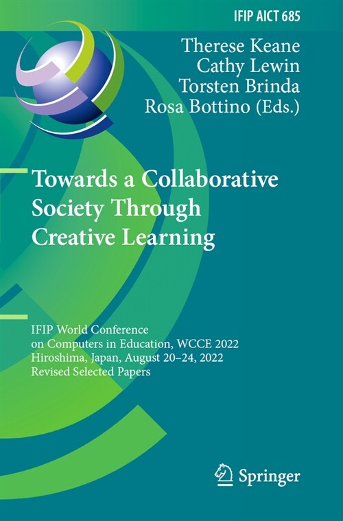 Towards a Collaborative Society Through Creative Learning: Ifip World Conference on Computers in Education, Wcce 2022, Hiroshima, Japan, August 20-24, (Paperback, 2023)