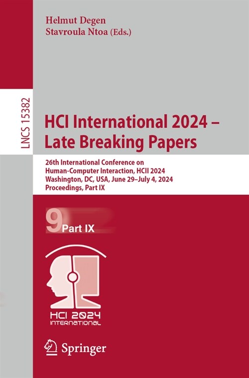 Hci International 2024 - Late Breaking Papers: 26th International Conference on Human-Computer Interaction, Hcii 2024, Washington, DC, Usa, June 29 - (Paperback, 2025)