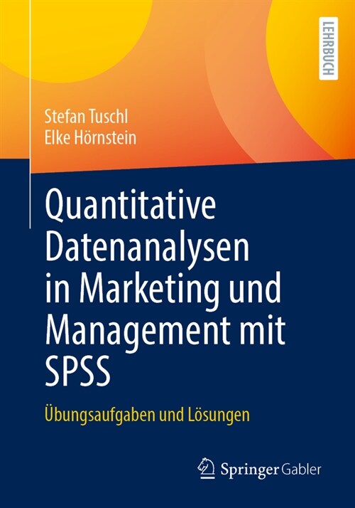 Quantitative Datenanalysen in Marketing Und Management Mit SPSS: Grundlagen, ?ungen Und L?ungen (Paperback, 2025)