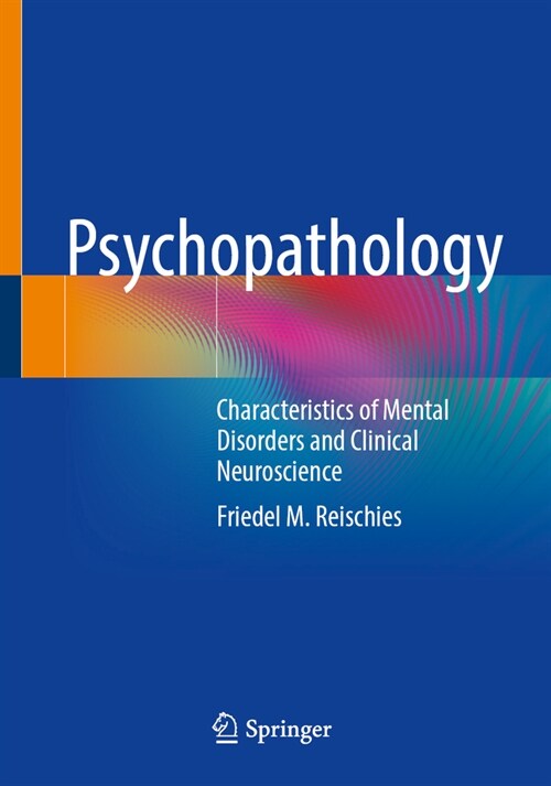 Psychopathology: Characteristics of Mental Disorders and Clinical Neuroscience (Paperback, 2025)