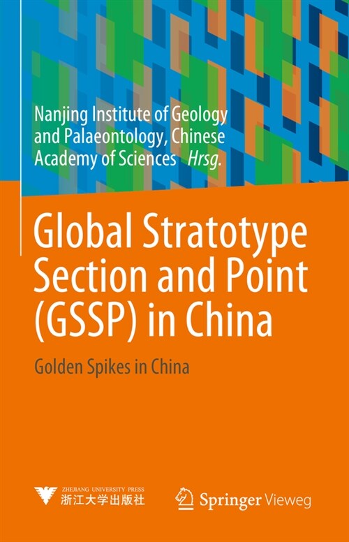 Global Stratotype Section and Point (Gssp) in China: Golden Spikes in China (Hardcover, 2025)