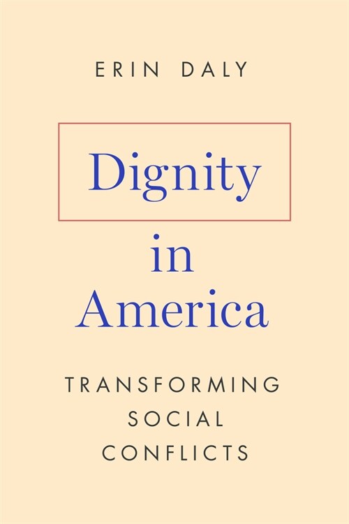 Dignity in America: Transforming Social Conflicts (Hardcover)