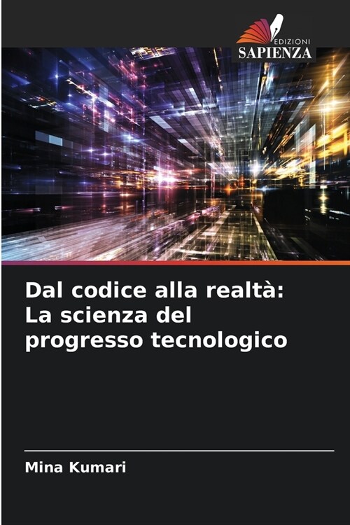 Dal codice alla realt? La scienza del progresso tecnologico (Paperback)