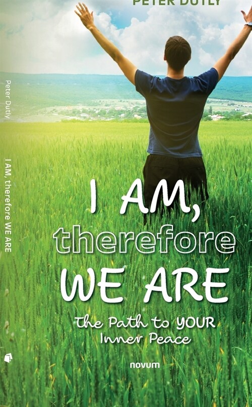 I AM, therefore WE ARE: The Path to YOUR Inner Peace (Hardcover)