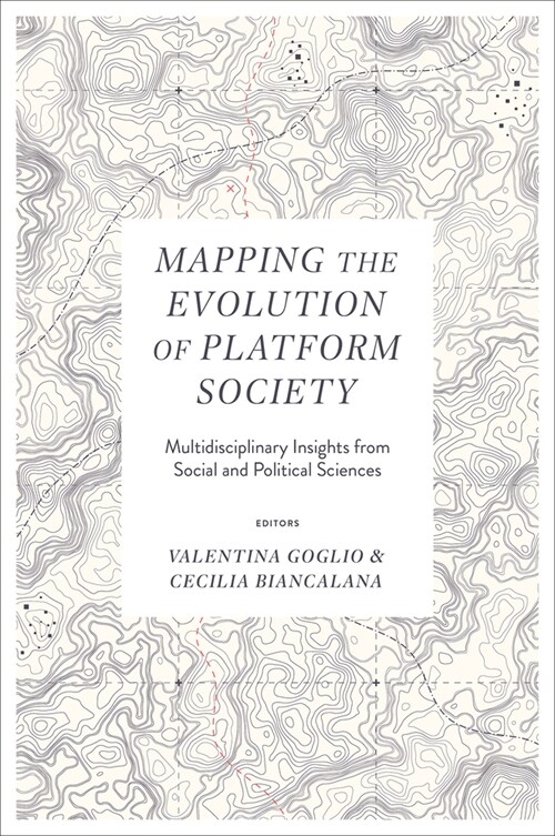 Mapping the Evolution of Platform Society : Multidisciplinary Insights from Social and Political Sciences (Hardcover)