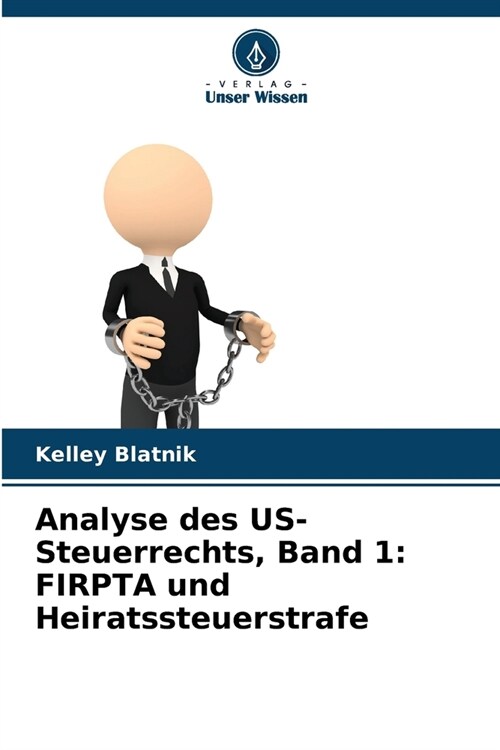 Analyse des US-Steuerrechts, Band 1: FIRPTA und Heiratssteuerstrafe (Paperback)