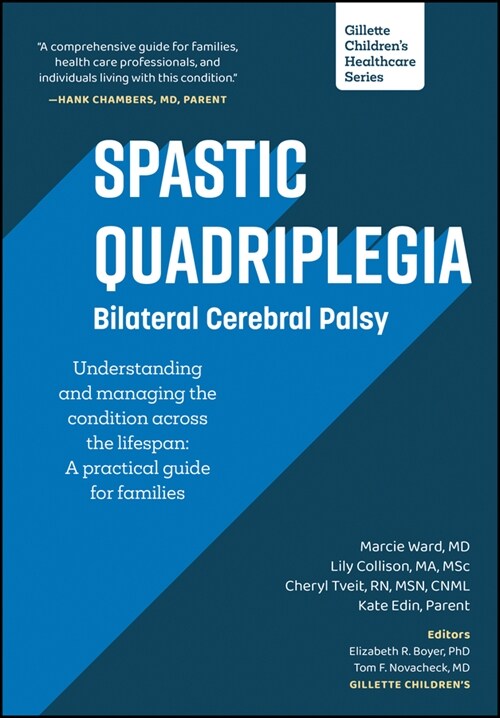 Spastic Quadriplegia: Bilateral Cerebral Palsy: Understanding and Managing the Condition Across the Lifespan: A Practical Guide for Families (Paperback)