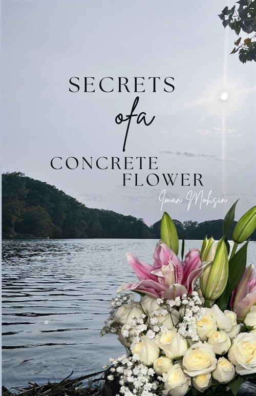 Secrets Of A Concrete Flower (Paperback)