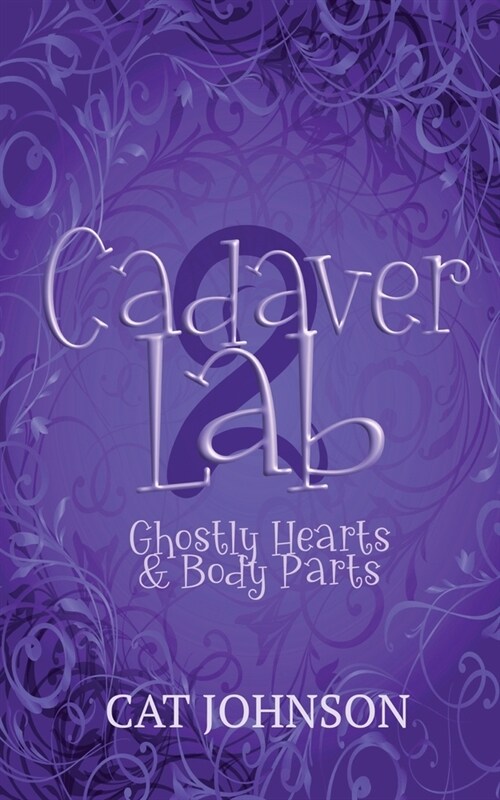 Cadaver Lab 2: Ghostly Hearts & Body Parts (Paperback)