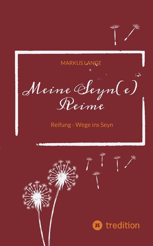 Meine Seyn(e) Reime: Reifung - Wege ins Seyn (Paperback)