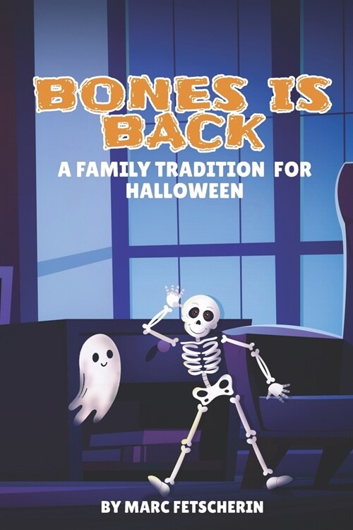 Bones is Back - A Family Tradition for Halloween: A Halloween Book for Kids (Paperback)