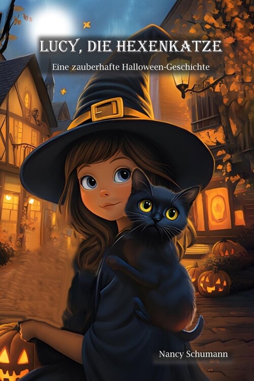 Lucy, die Hexenkatze: Eine zauberhafte Halloween-Geschichte (Paperback)