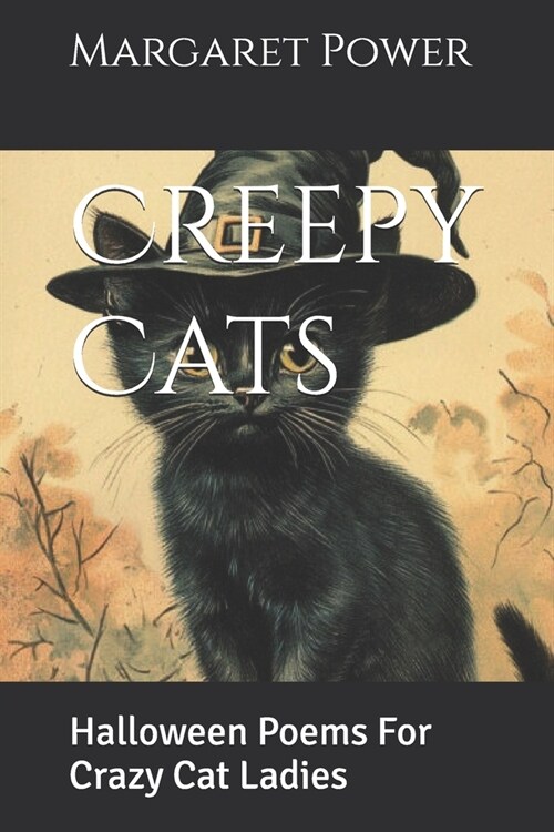 Creepy Cats: Halloween Poems For Crazy Cat Ladies (Paperback)