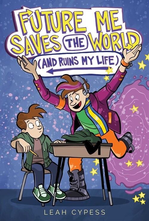 Future Me Saves the World (and Ruins My Life) (Hardcover)