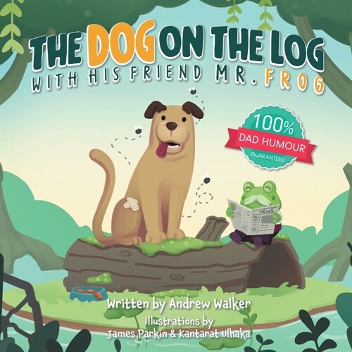 The Dog on the Log with His Friend Mr Frog (Paperback)