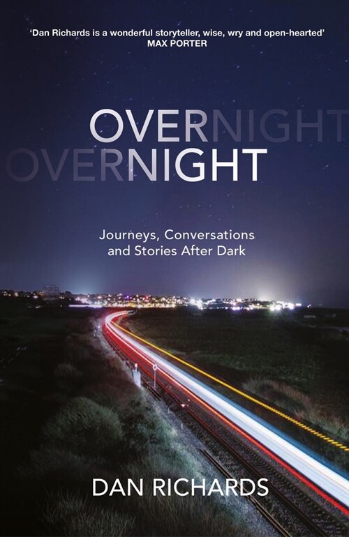 Overnight : Journeys, Conversations and Stories After Dark (Hardcover, Main)