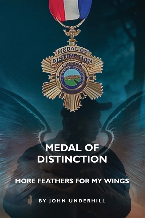 Medal of Distinction: More Feathers for My Wings (Paperback)