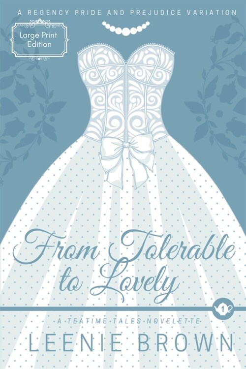 From Tolerable to Lovely: A Teatime Tales Novelette (Paperback)