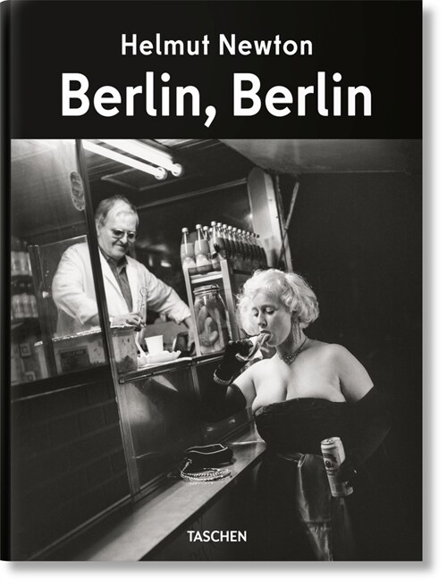 Helmut Newton. Berlin, Berlin (Hardcover)