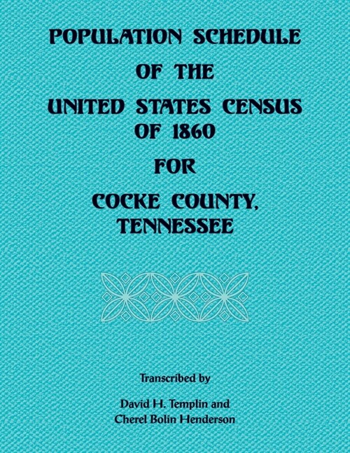 Population Schedule of the United States of 1860 for Cocke County, Tennessee (Paperback)