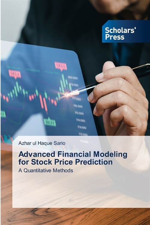 Advanced Financial Modeling for Stock Price Prediction (Paperback)