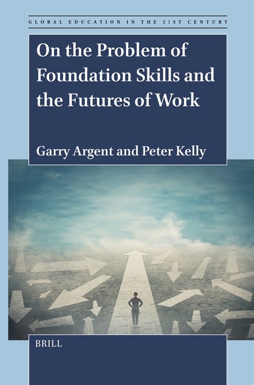 On the Problem of Foundation Skills and the Futures of Work (Hardcover)