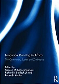 Language Planning in Africa : The Cameroon, Sudan and Zimbabwe (Hardcover)