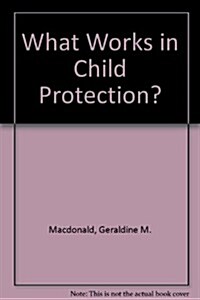 What Works in Child Protection? (Paperback)